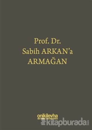 Prof. Dr. Sabih Arkan'a Armağan (Ciltli)