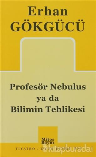 Profesör Nebulus ya da Bilimin Tehlikesi