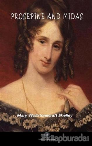 Prosepine And Midas Mary Wollstonecraft Shelley