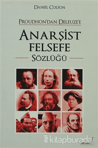 Proudhon'dan Deleuze'e Anarşist Felsefe Sözlüğü Daniel Colson
