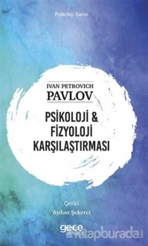 Psikoloji ve Fizyoloji Karşılaştırması Ivan Petrovich Pavlov