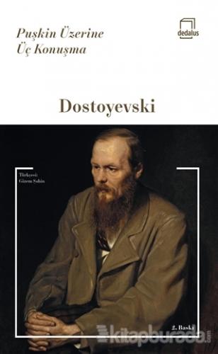 Puşkin Üzerine Üç Konuşma %15 indirimli Fyodor Mihayloviç Dostoyevski