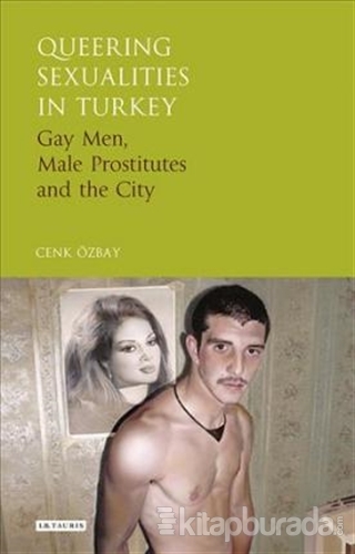 Queering Sexualities in Turkey (Ciltli) Cenk Ozbay