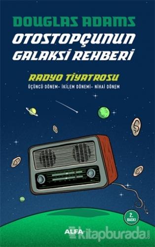Radyo Tiyatrosu - Otostopçunun Galaksi Rehberi Douglas Adams