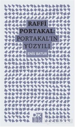 Raffi Portakal - Portakal'ın Yüzyılı %15 indirimli Enis Batur