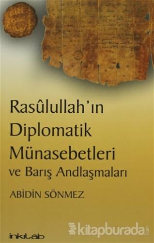 Rasulullah'ın Diplomatik Münasebetleri ve Barış Andlaşmaları