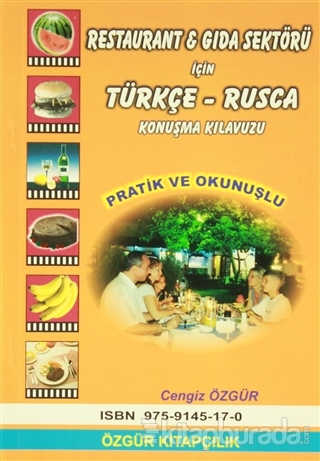 Restaurant ve Gıda Sektörü İçin Türkçe-Rusça Konuşma Kılavuzu Cengiz Ö