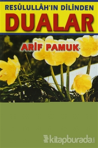 Resulüllah'ın Dilinden Dualar (Dua-053) %40 indirimli Arif Pamuk