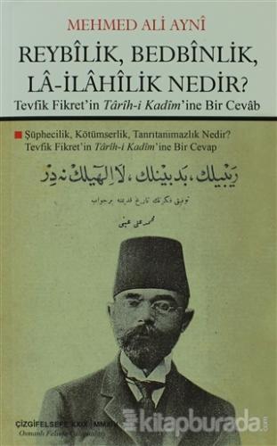 Reybîlik,Bedbînlik,Lâ-İlâhîlik Nedir? %15 indirimli Mehmed Ali Ayni