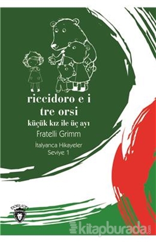Riccidoro E I Tre Orsi - Küçük Kız ile Üç Ayı Fratelli Grimm