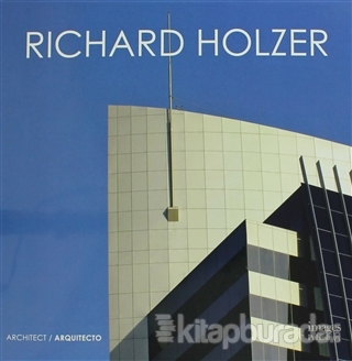 Richard Holzer : Architect / Arquitecto (Ciltli) Richard Holzer