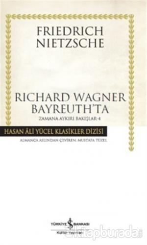 Richard Wagner Bayreuth'ta %15 indirimli Friedrich Wilhelm Nietzsche