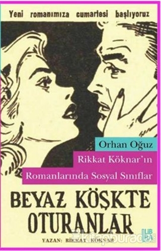 Rikkat Köknar'ın Romanlarında Sosyal Sınıflar %15 indirimli Orhan Oğuz