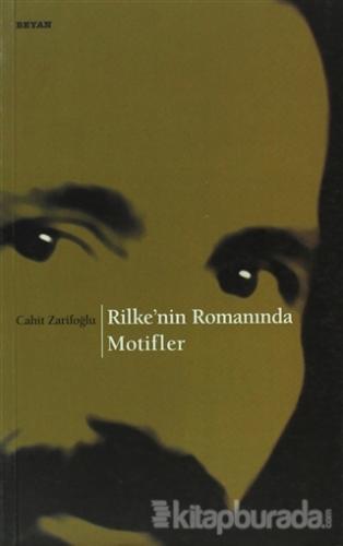 Rilke'nin Romanında Motifler Cahit Zarifoğlu
