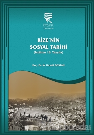 Rize'nin Sosyal Tarihi (Ciltli) M. Hanefi Bostan
