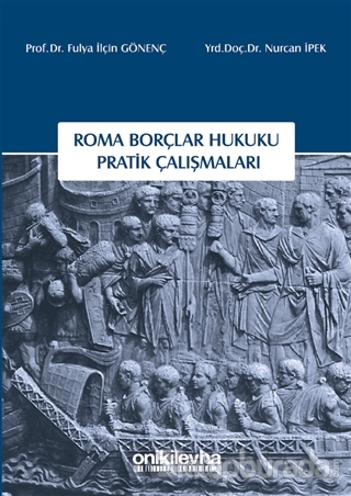 Roma Borçlar Hukuku Pratik Çalışmaları
