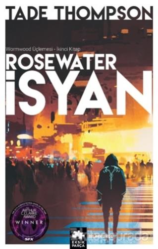Rosewater İsyan - Wormwood Üçlemesi İkinci Kitap Tade Thomspson