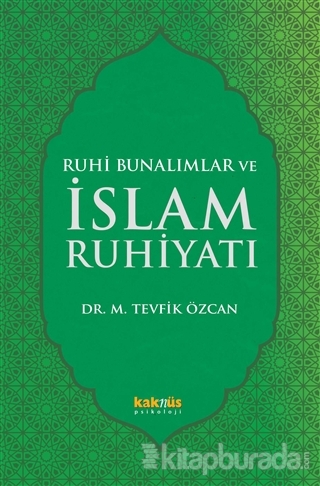Ruhi Bunalımlar ve İslam Ruhiyatı Mehmet Tevfik Özcan