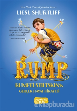 Rump - Rumpelstiltskin'in Gerçek Hayat Hikayesi (Ciltli) Liesl Shurtli