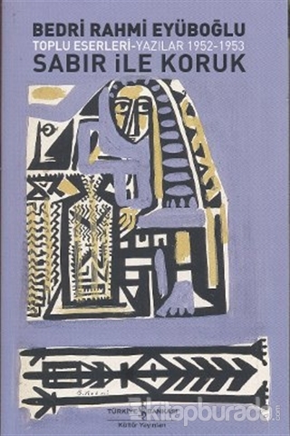 Sabır ile Koruk  Toplu Eserleri - Yazılar 1952 - 1953