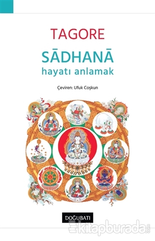 Sadhana - Hayatı Anlamak Rabindranath Tagore