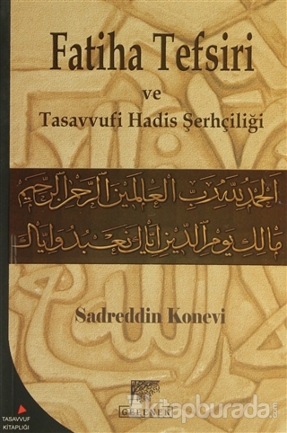 Sadreddin Konevi'nin Fatiha Tefsiri ve Tasavvufi Hadis Şerhçiliği