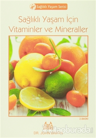 Sağlıklı Yaşam İçin Vitaminler ve Mineraller John Briffa