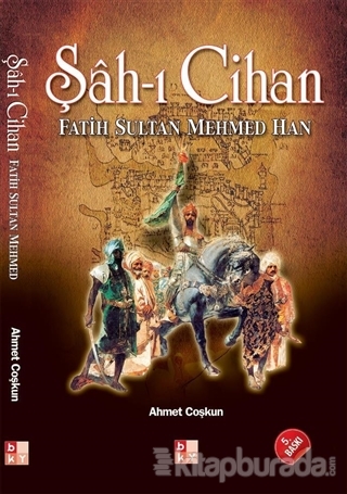 Şah-ı Cihan Fatih Sultan Mehmed Han