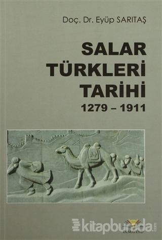 Salar Türkleri Tarihi (1279 - 1911) %15 indirimli Eyüp Sarıtaş
