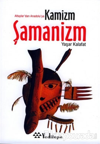 Şamanizm Altaylar'dan Anadolu'ya Kamizm