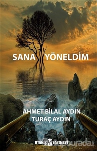 Sana Yöneldim Ahmet Bilal Aydın