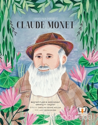 Sanatçının Portresi: Claude Monet (Ciltli) Lucy Brownridge