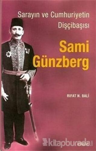 Sarayın ve Cumhuriyetin Dişçibaşısı Sami Günzberg Rıfat N. Bali