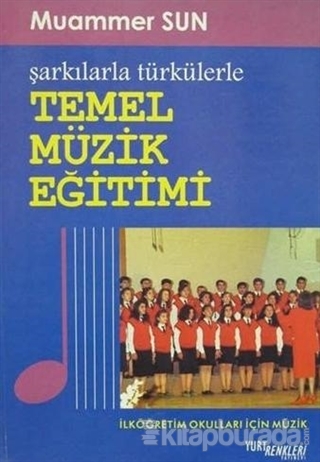 Şarkılarla Türkülerle Temel Müzik Eğitimi