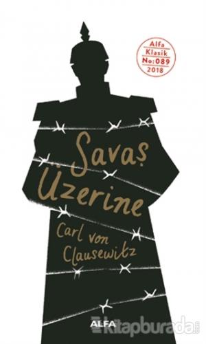 Savaş Üzerine Carl Von Clausewitz