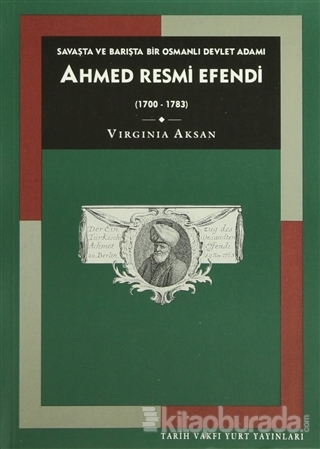 Ahmed Resmi Efendi (1700-1783) %15 indirimli Virginia H. Aksan