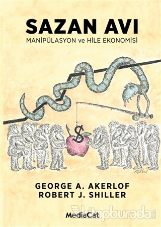 Sazan Avı Manipülasyon ve Hile Ekonomisi George A. Akerlof