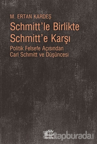 Schmitt'le Birlikte Schmitt'e Karşı M. Ertan Kardeş