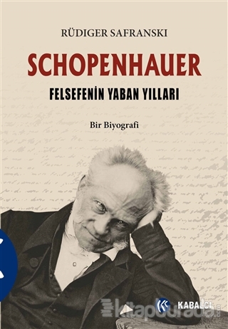 Schopenhauer - Felsefenin Yaban Yılları %30 indirimli Rüdiger Safransk