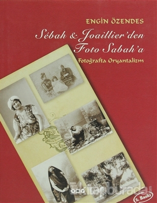 Sebah & Joaillier'den Foto Sabah'a (Ciltli)