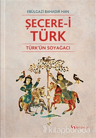 Şecere-i Türk - Türk'ün Soyağacı