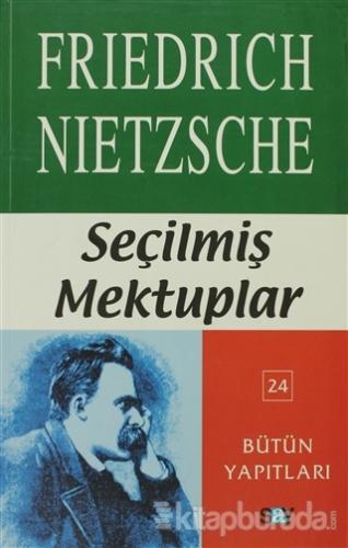 Seçilmiş Mektuplar Friedrich Wilhelm Nietzsche