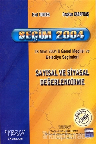 Seçim 2004 - Sayısal ve Siyasal Değerlendirme Erol Tuncer