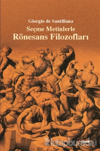 Seçme Metinlerle Rönesans Filozofları Giorgio De Santillana