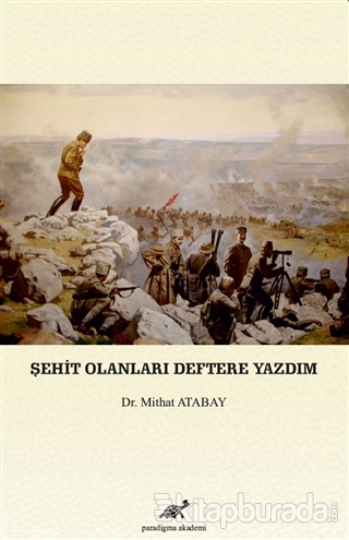 Şehit Olanları Deftere Yazdım Mithat Atabay