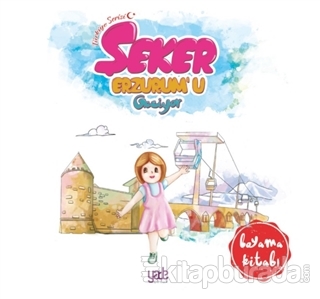 Şeker Erzurum'u Geziyor - Boyama Kitabı Kolektif
