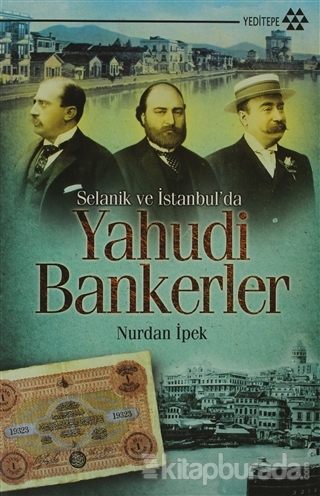 Selanik ve İstanbul'da Yahudi Bankerler Nurdan İpek