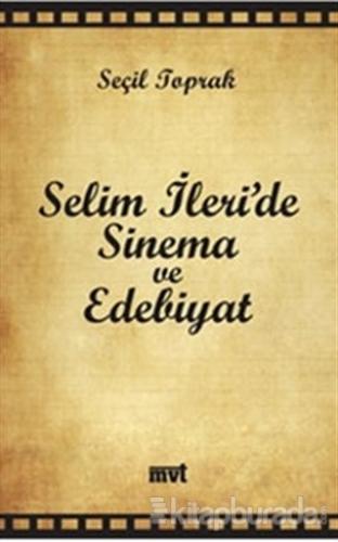 Selim İleri'de Sinema ve Edebiyat %10 indirimli Seçil Toprak