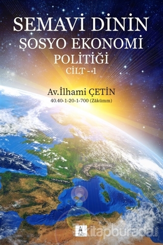 Semavi Dinin Sosyo Ekonomi Politiği Cilt 1 İlhami Çetin