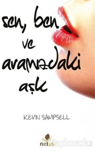 Sen,Ben ve Aramızdaki Aşk Kevin Sampsell